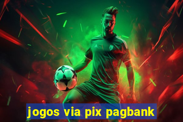 jogos via pix pagbank